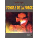 L'ombre de la forge