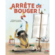 Arrête de bouger