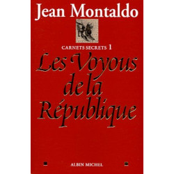 Carnets Secrets. Tome 1 les Voyous de la République
