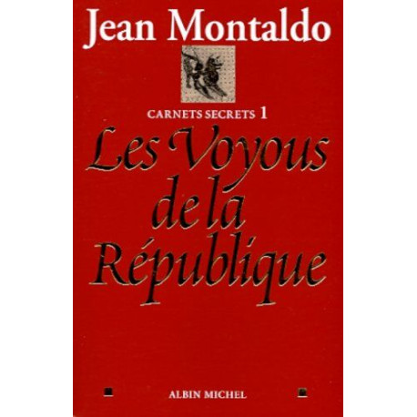 Carnets Secrets. Tome 1 les Voyous de la République