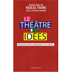Le Théâtre des idées : 50 Penseurs pour comprendre le XXIe siècle