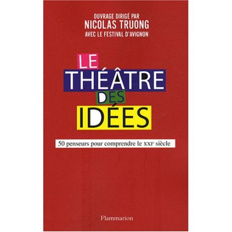 Le Théâtre des idées : 50 Penseurs pour comprendre le XXIe siècle