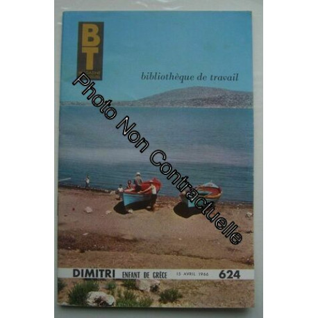 Bt Bibliothéque De Travail N° 624 : Dimitri Enfant De Gréce