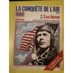 La Conquête de L'air Nº 2 - Les Héros Collections Les Documents...