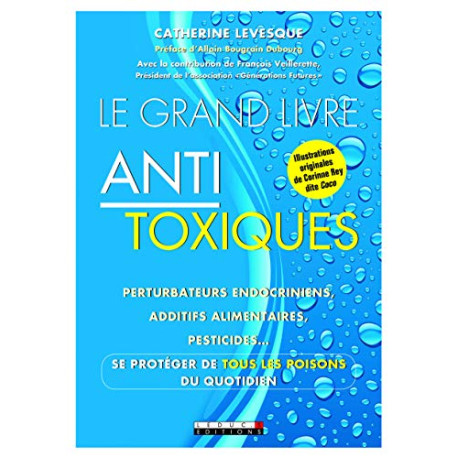 Le grand livre antitoxique : Perturbateurs endocriniens additifs...