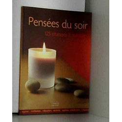 Pensees du soir (125 citations a mediter)