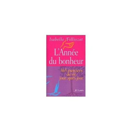 L'année du bonheur - 365 exercic
