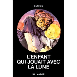L'enfant qui jouait avec la lune