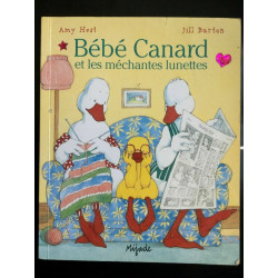 Amy hest Jill barton Bébé Canard et les méchantes lunettes