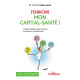 J'enrichis mon capital santé : guide pratique pour le développer