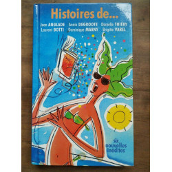 Histoires de six nouvelles inédites