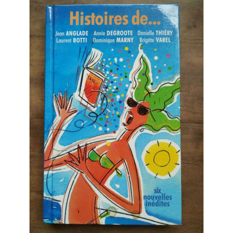 Histoires de six nouvelles inédites