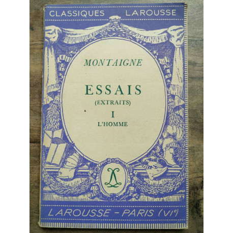montaigne Essais l'homme Le Philosophe extraits Classiques larousse