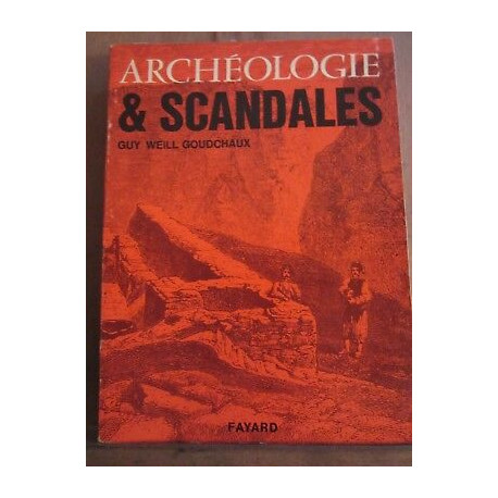 Guy Weill goudchaux Archéologie scandales