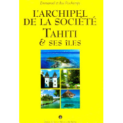 L'archipel de la Société : Tahiti et ses îles