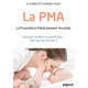 La PMA - La procréation Médicalement Assistée