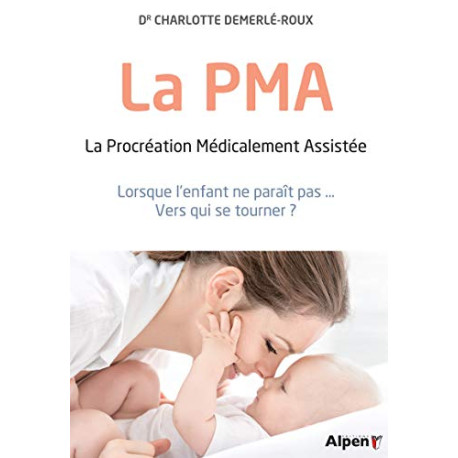 La PMA - La procréation Médicalement Assistée