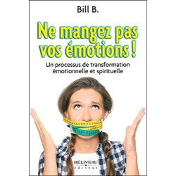 Ne mangez pas vos émotions ! Un processus de transformation...