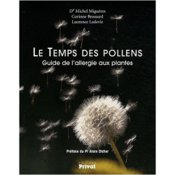 Le Temps des pollens : Guide de l'allergie aux plantes