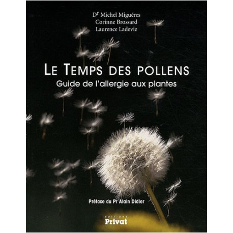 Le Temps des pollens : Guide de l'allergie aux plantes