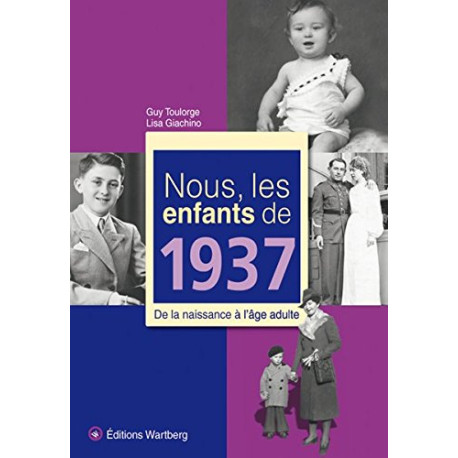 Nous les enfants de 1937 : De la naissance à l'âge adulte