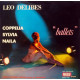 Ballets: Coppélia - Sylvia - Naila