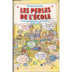 Les perles de l'école : Le bêtisier des élèves des parents et des...