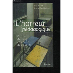 L'HORREUR PEDAGOGIQUE. Paroles de profs et vérité des copies