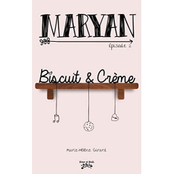 Maryan - Épisode 2: Biscuit et Crème