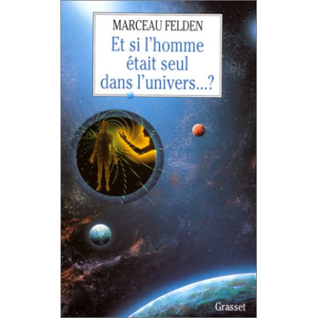 Et si l'homme était seul dans l'univers