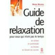 Guide de relaxation pour ceux qui n'ont pas le temps