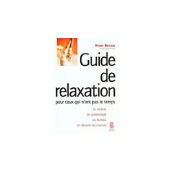 Guide de relaxation pour ceux qui n'ont pas le temps
