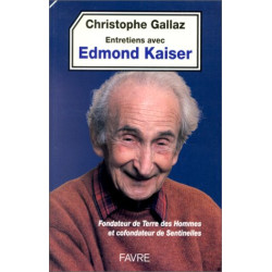 Christophe Gallaz entretiens avec Edmond Kaiser