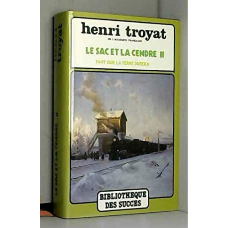 Le sac et la cendre Tome II (Tant que la terre durera)