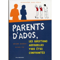 Parents d'ados les questions auxquelles vous êtes confrontés