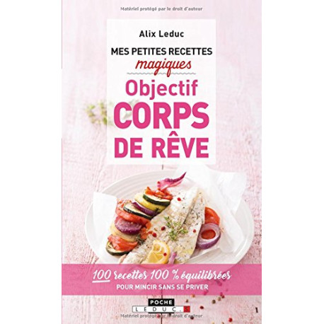 Mes petites recettes magiques objectif corps de rêve : 100...