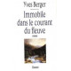 Immobile dans le courant du fleuve