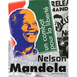 Nelson Mandela un combat pour la liberté