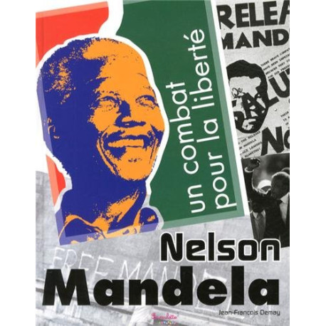 Nelson Mandela un combat pour la liberté