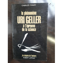 Le phénomène Uri Geller à l'épreuve de la science