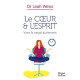 Le Coeur et l'Esprit : Vivre le travail autrement: La méthode pour...