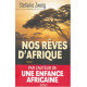 Nos rêves d'Afrique