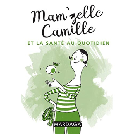 Mam'zelle Camille et la santé au quotidien