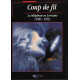 Coup de fil: Le téléphone en Lorraine (1884-1991)