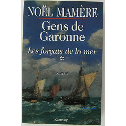 Gens de Garonne Tome 1 : Les forçats de la mer