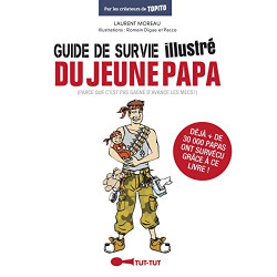 Le guide de survie illustré du jeune papa