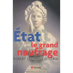Etat le grand naufrage: Enquête sur les manifestations et sur les...
