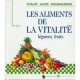 LES ALIMENTS DE LA VITALITE - LEGUMES FRUITS