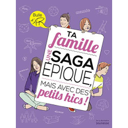 Ta famille. Une saga épique mais avec des petits