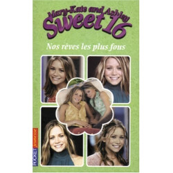 Mary-Kate and Ashley Sweet 16 Tome 5 : Nos rêves les plus fous
